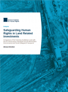Safeguarding Human Rights in Land Related Investments: Comparison of the Voluntary Guidelines Land with the IFC Performance Standards and the World Bank Environmental and Social Safeguard Framework