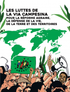 La lutte de la Via Campesina pour la réforme agraire, la défense de la vie, de la terre et des territoires