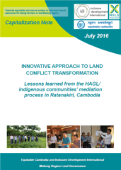 Innovative approach to land conflict transformation : lessons learned from the HAGL/ indigenous communities’ mediation  process in Ratanakiri, Cambodia