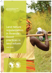 Land tenure regularization in Rwanda : Good practices in land reform African Natural Resources Center African Development Bank