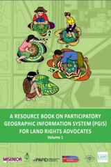 A Resource Book on Participatory Geographic Information System (PGIS) for Land Rights Advocates