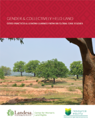 Gender & Collectively Held Land : Good Practices and Lessons Learned from Six Global Case Studies