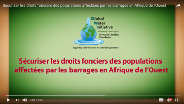 Sécuriser les droits fonciers des populations affectées par les barrages en Afrique de l’Ouest