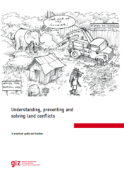 Understanding, preventing and solving land conflicts : a practical guide and toolbox