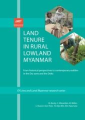 Land tenure in rural lowland Myanmar : From historical perspectives to contemporary realities in the Dry zone and the Delta