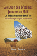 Évolution des systèmes fonciers au Mali : Cas du bassin cotonnier de Mali sud (Zone Office du Niger et région CMDT de Koutiala)