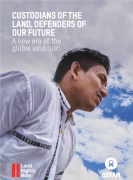 Custodians of the  land, defenders of our future – A new era of the global land rush