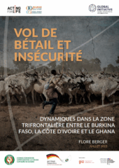 Vol de bétail et insécurité : Dynamiques dans la zone trifrontalière entre le Burkina Faso, la Côte d’Ivoire et le Ghana