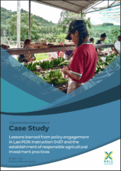 Lessons learned from policy engagement in Lao PDR: Instruction 0457 and the establishment of responsible agricultural investment practices