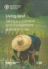 Living land. Taking a sustainable land management approach in law