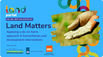 Land Matters: Applying a do-no-harm approach in humanitarian and development interventions