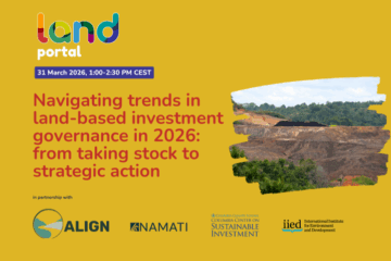 Navigating trends in land-based investment governance in 2026: from taking stock to strategic action
