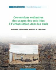 Conversions ordinaires des usages des sols liées à l’urbanisation dans les Suds : Habitation, capitalisation, mutations de l’agriculture