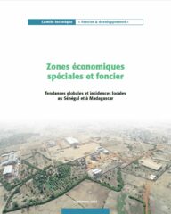 Zones économiques spéciales et foncier : tendances globales et incidences locales au Sénégal et à Madagascar