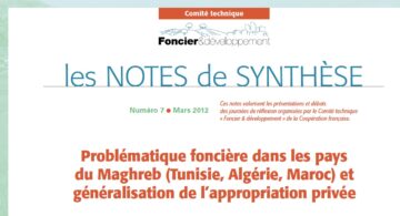 Note de synthèse n° 7 : Problématique foncière dans les pays du Maghreb (Tunisie, Algérie, Maroc) et généralisation de l’appropriation privée