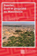 Foncier, droit et propriété en Mauritanie : Enjeux et perspectives de recherche
