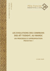 Les évolutions des communs des Aït Todght, au Maroc. Un processus d’appropriation privative ?