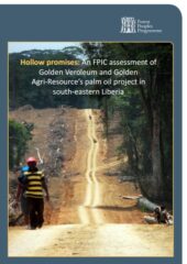 Hollow Promises : An FPIC assessment of Golden Veroleum and Golden Agri-Resource’s palm oil project in Liberia
