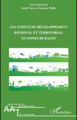 Les enjeux du développement régional et territorial en zones rurales, sous la direction d’André Torre et Fred Wallet