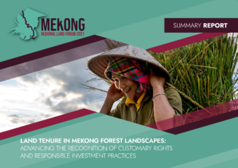 Land tenure in Mekong forest landscapes: Advancing the recognition of customary rights and responsible investment practices.
